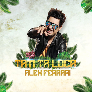 Álbum Tati Ta Loca de Alex Ferrari