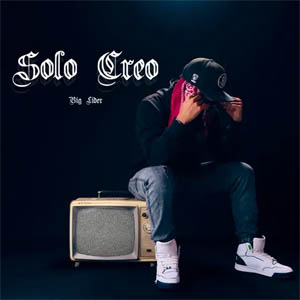 Álbum Solo Creo de Big Lider