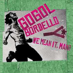 Disco We Mean It, Man! de Gogol Bordello