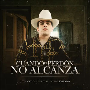 Disco Cuando El Perdón No Alcanza de Jovanny Cadena y Su Estilo Privado
