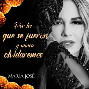 Disco Por los Que Se Fueron y Nunca Olvidaremos de María José