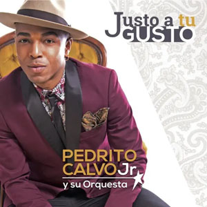 Álbum Justo a Tu Gusto de Pedrito Calvo Jr.